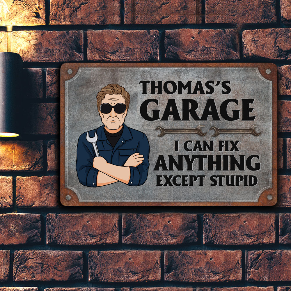 Garage Sign I Can Fix Anything Except Stupid – Personalized Metal Sign – Birthday Gift For Men, Dad, Grandpa, Mechanics, Garage Men