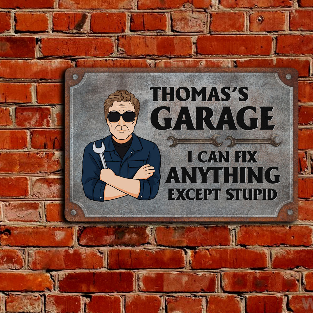 Garage Sign I Can Fix Anything Except Stupid – Personalized Metal Sign – Birthday Gift For Men, Dad, Grandpa, Mechanics, Garage Men
