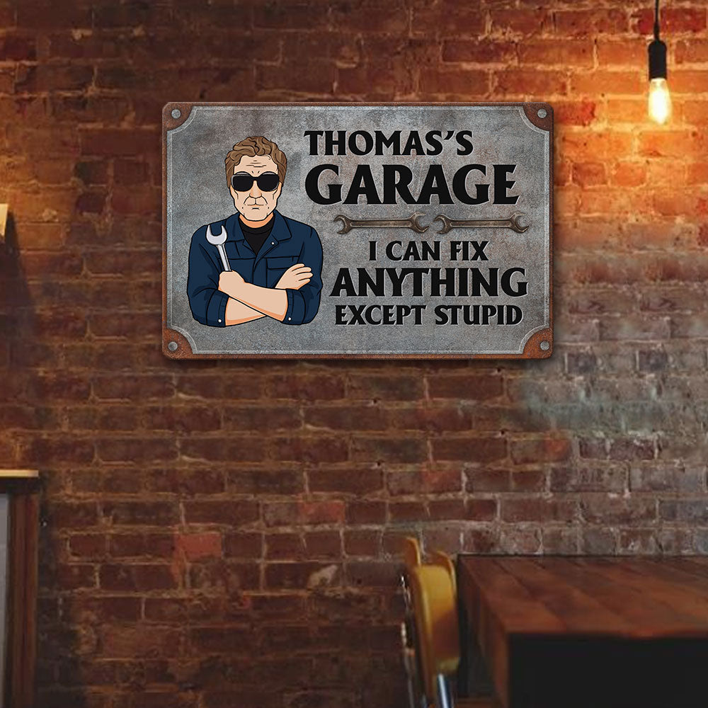 Garage Sign I Can Fix Anything Except Stupid – Personalized Metal Sign – Birthday Gift For Men, Dad, Grandpa, Mechanics, Garage Men
